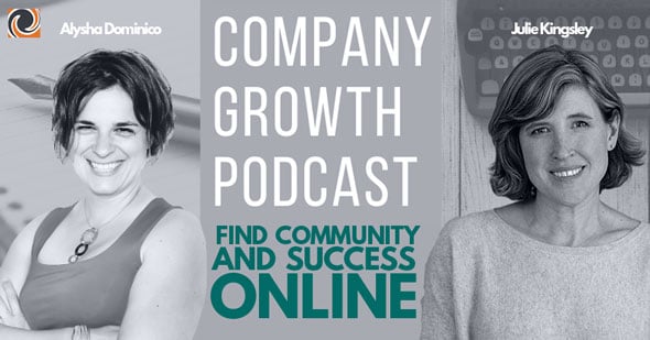 The Company Growth Podcast: Find Community and Success Online with Julie Kingsley