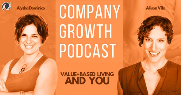 The Company Growth Podcast: Value-Based Living and You with Allison Villa