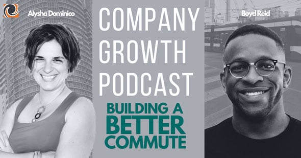 The Company Growth Podcast: Building a Better Commute with Boyd Reid 