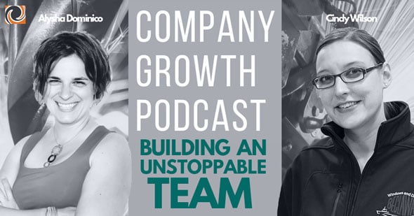 The Company Growth Podcast: Building an Unstoppable Team with Cindy Wilson