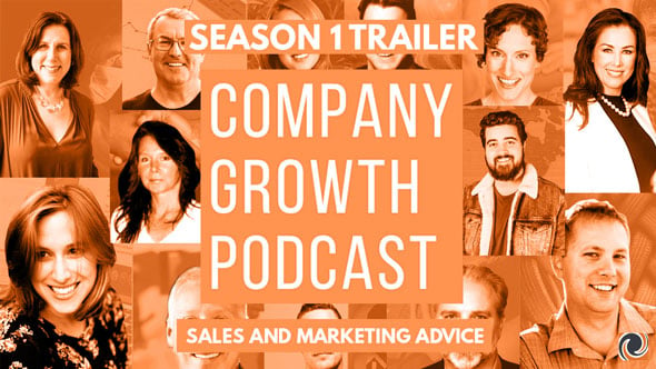 The Company Growth Podcast Season 1 Trailer: Sales and Marketing Advice