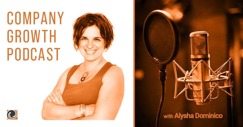 The Company Growth Podcast with Alysha Dominico